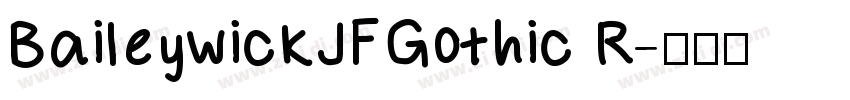 BaileywickJFGothic R字体转换